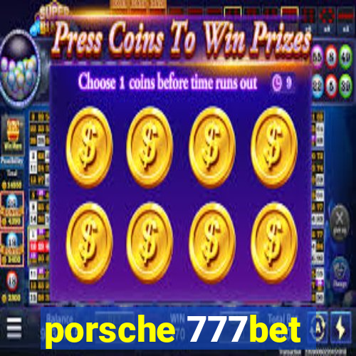 porsche 777bet